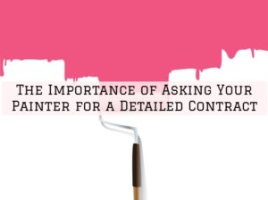The Importance of Asking Your Cherry Hill NJ Painter for a Detailed Contract