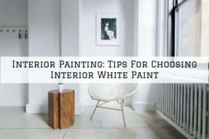 Interior Painting Evesham, NJ_ Tips For Choosing Interior White Paint