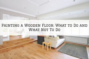 Painting a Wooden Floor in Moorestown, NJ_ What to Do and What Not To Do