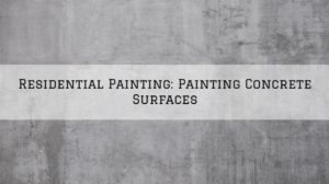 Residential Painting Haddonfield, NJ_ Painting Concrete Surfaces