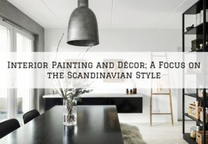 Interior Painting and Décor Cherry Hill, NJ; Focus on the Scandinavian Style
