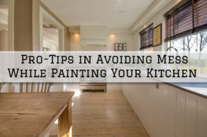 2022-03-22 The Painting and Wallcovering Co Medford NJ Pro Tips to Avoid Mess While Painting Kitchen