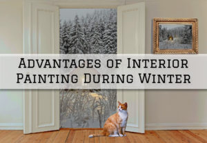 2022-02-08 The Painting and Wallcovering Co Haddonfield NJ Advantages of Interior Painting in Winter