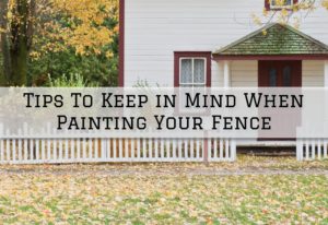 2022-05-08 The Painting and Wallpapering Co. Cherry Hill NJ Tips To Keep in Mind When Painting Your Fence