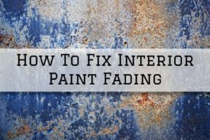 2022-10-08 Painting and Wallpapering Co Evesham NJ How To Fix Interior Paint Fading
