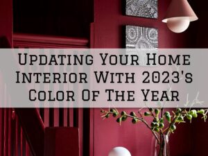 2023-02-24 Painting and Wallpapering Shamong NJ Updating Your Home Interior With 2023's Color Of The Year