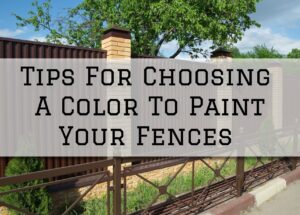 2023-07-08 Painting and Wallcovering Cherry Hill, NJ Tips For Choosing A Color To Paint Your Fences